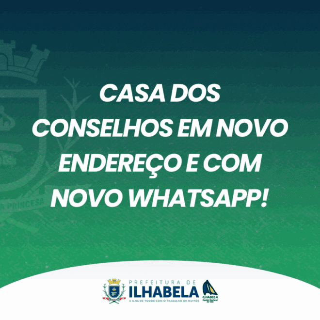 Nova Endereço e WhatsApp da Casa dos Conselhos de Ilhabela