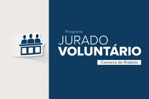 Inscrições Abertas para o Programa Jurado Voluntário em Ilhabela!